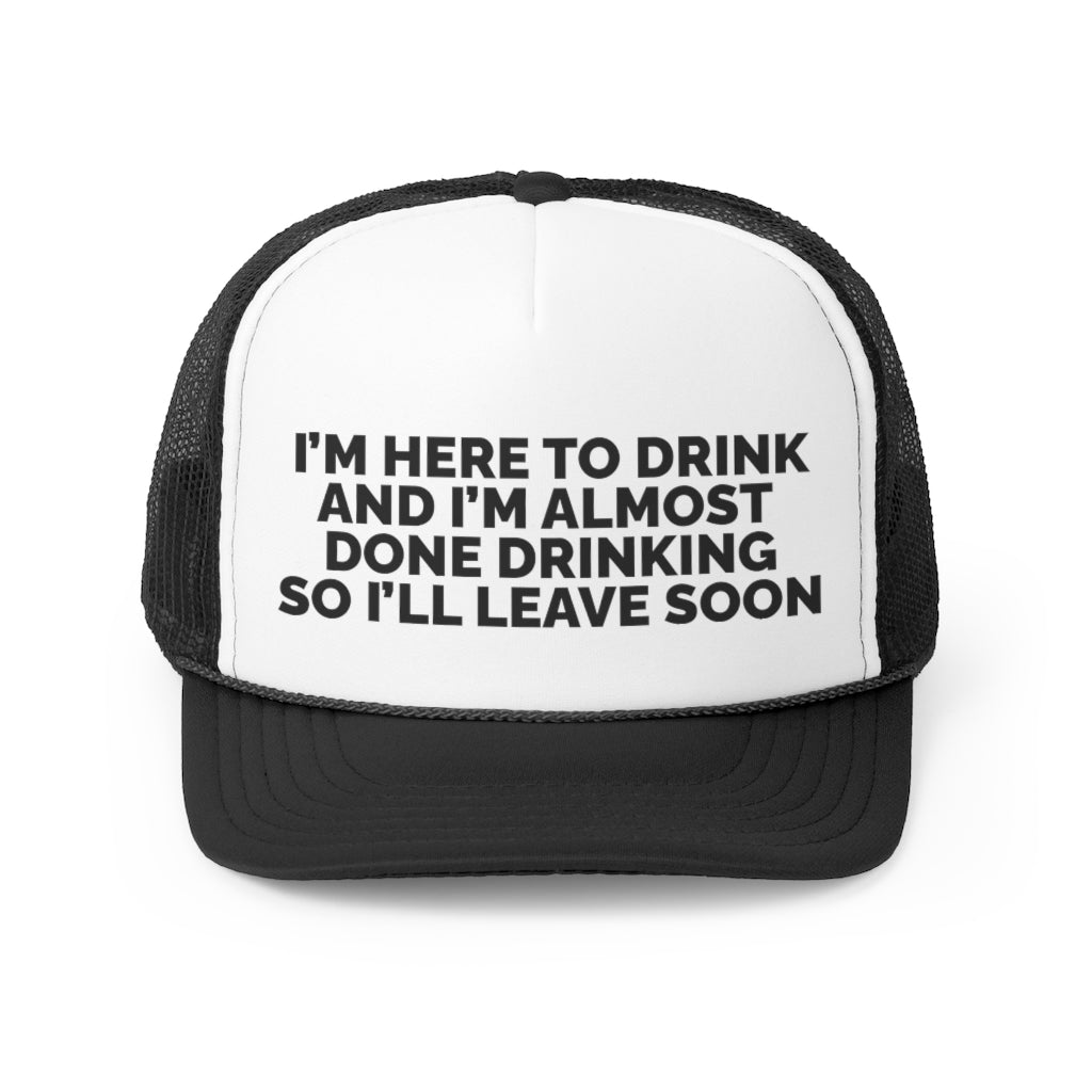 I'm here to drink.