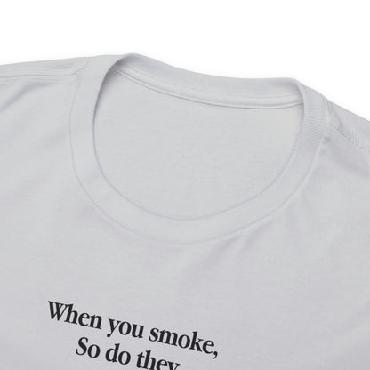 When You Smoke, So Do They.