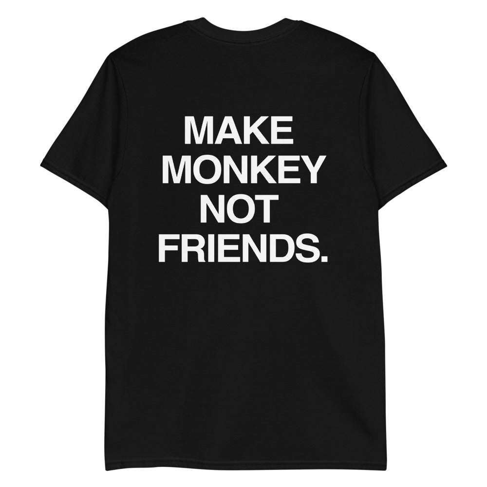 Make monkey not friends.