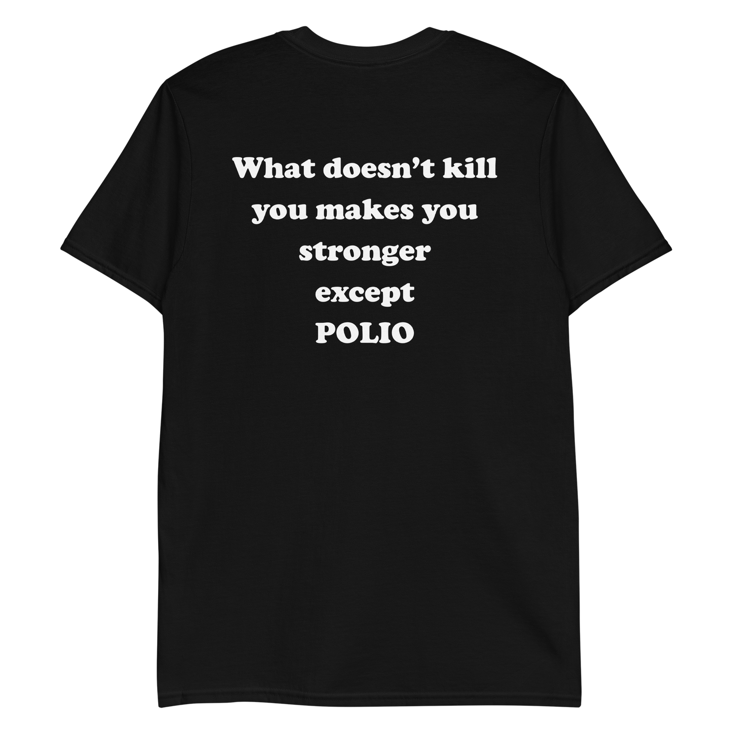 What Doesn't Kill You Makes You Stronger Except Polio.