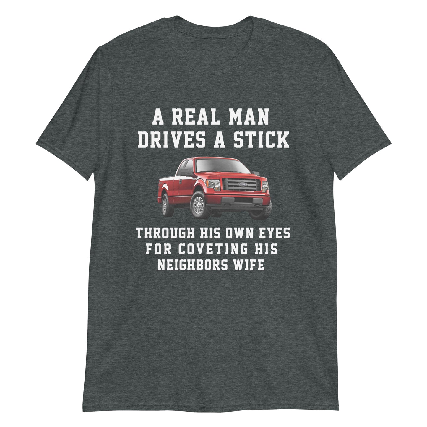 A Real Man Drives A Stick.