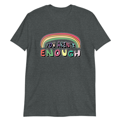 You aren't enough.