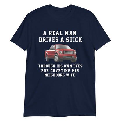 A Real Man Drives A Stick.