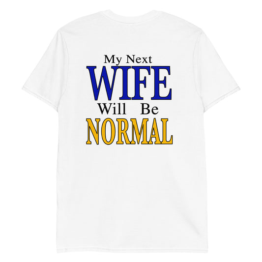 My Next Wife Will Be Normal.
