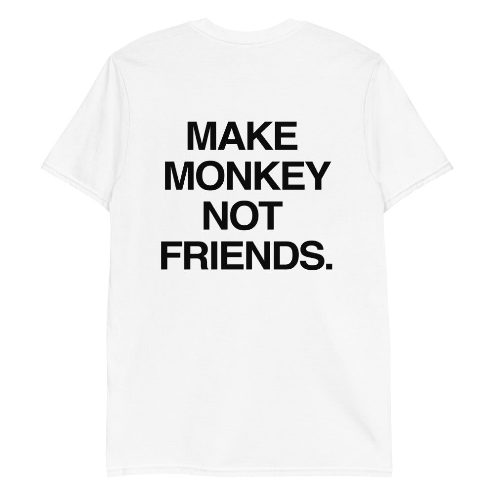 Make monkey not friends.