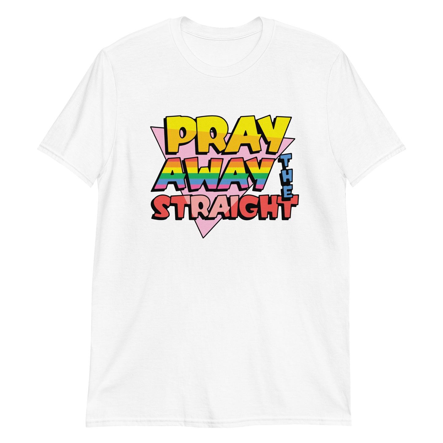 Pray away the straight.