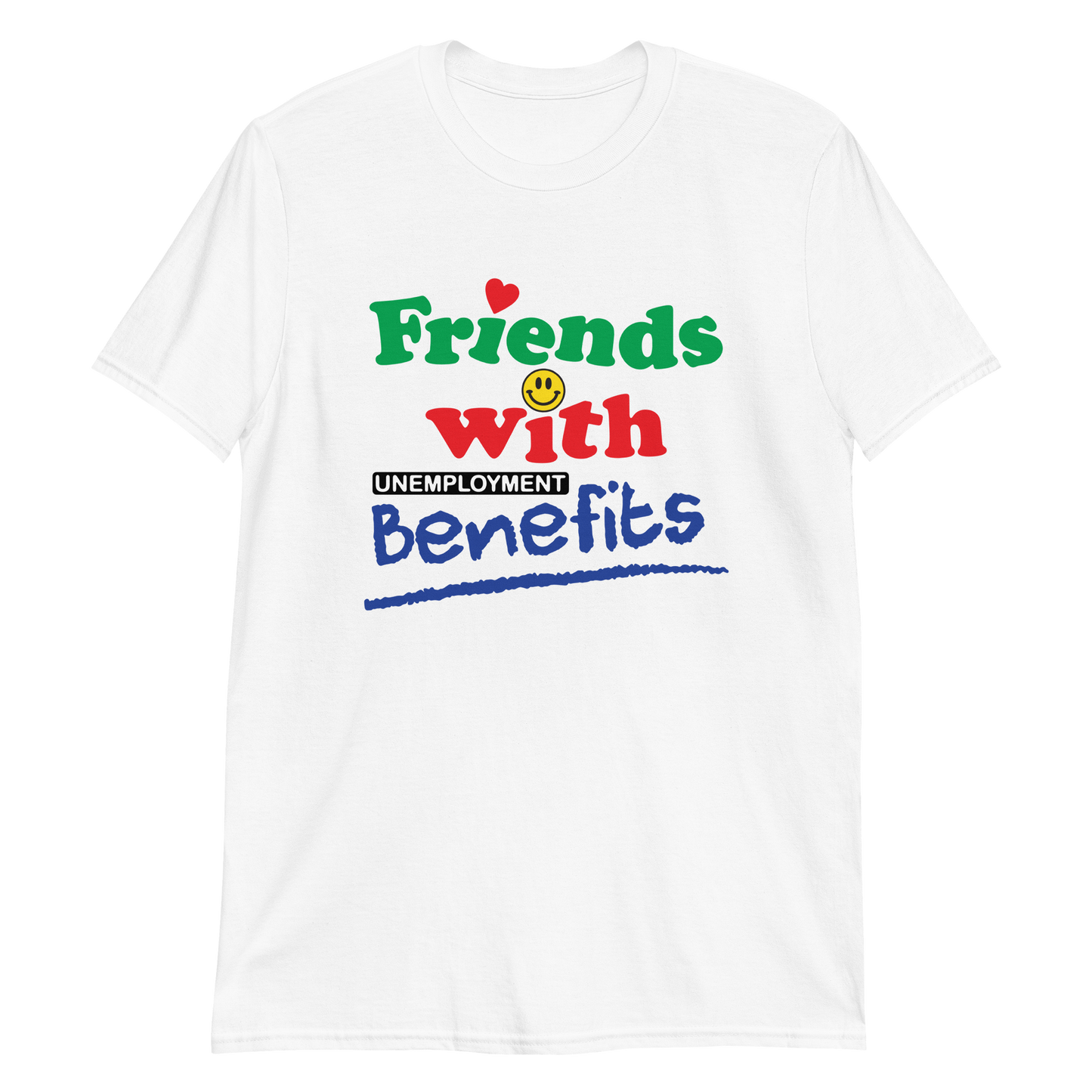 Friends With Unemployment Benefits.