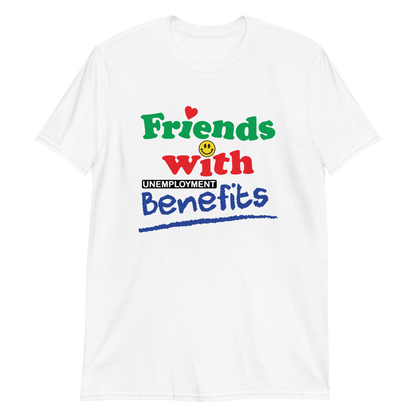 Friends With Unemployment Benefits.