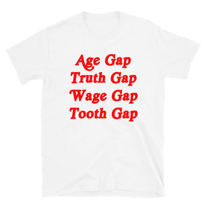Age Gap, Truth Gap, Wage Gap, Tooth Gap.