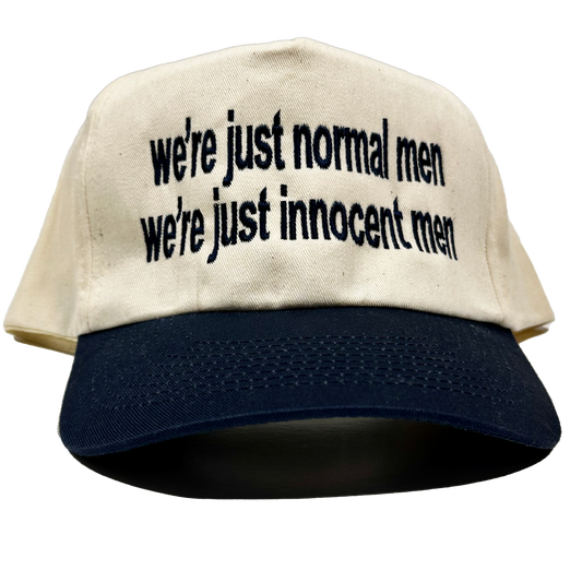 We're Just Normal Men, We're Just Innocent Men Hat.