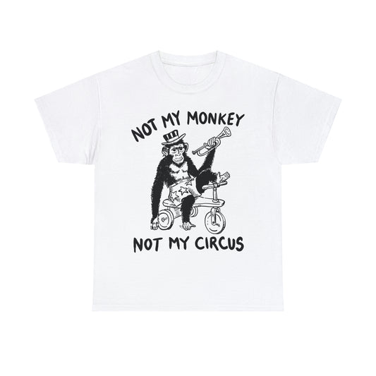 Not My Monkey Not My Circus.