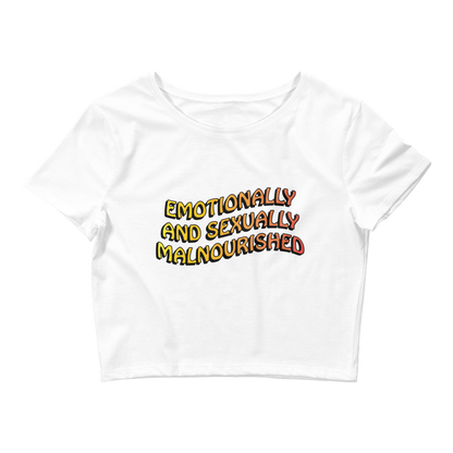 Emotionally And Sexually Malnourished Baby Tee.